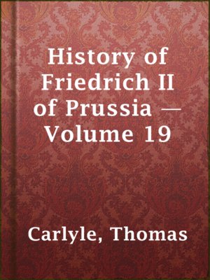 cover image of History of Friedrich II of Prussia — Volume 19